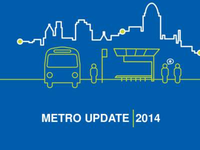 METRO UPDATE 2014  SORTA’S STRATEGIC PRIORITIES ACCOMPLISHMENTS IN THE LAST THREE YEARS