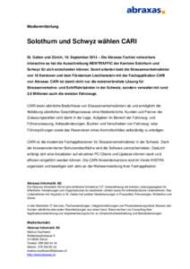 Medienmitteilung  Solothurn und Schwyz wählen CARI St. Gallen und Zürich, 19. September 2013 – Die Abraxas-Tochter networkers interactive sa hat die Ausschreibung NEWTRAFFIC der Kantone Solothurn und Schwyz für sich