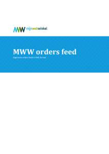 MWW orders feed Algemene orders feed in XML format MWW orders feed documentatie: versieInhoudsopgave