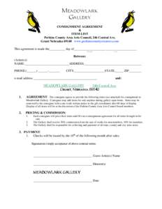 CONSIGNMENT AGREEMENT & ITEM LIST Perkins County Area Arts Council, 246 Central Ave. Grant Nebraska[removed]www.perkinscountycreators.com This agreement is made the__________ day of____________________ ___________________