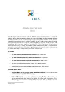 RENEWABLE ENERGY POLICY REVIEW POLAND Being the largest hard coal producer in the EU, Poland’s energy import dependency is among the lowest in the EU. Hard coal plays a significant role in the Polish energy mix, with v