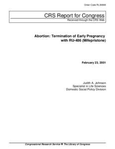 Order Code RL30866  CRS Report for Congress Received through the CRS Web  Abortion: Termination of Early Pregnancy