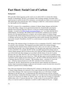 November[removed]Fact Sheet: Social Cost of Carbon Background EPA and other federal agencies use the social cost of carbon (SCC) to estimate the climate benefits of rulemakings. The SCC is an estimate of the economic damag