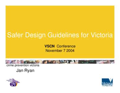 Safer Design Guidelines for Victoria Click to add author or sub-title VSCN Conference November[removed]