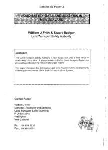 Session 5b Paper 3  William J Frith & Stuart Badger Land Transport Safety Authority  ABSTRACT