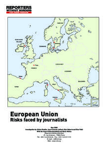 European Union Risks faced by journalists May 2008 Investigation by: Olivier Basille, Jean-François Julliard, Glyn Roberts and Elsa Vidal With the help of Silvia Benedetti and Marta Molina Reporters Without Borders