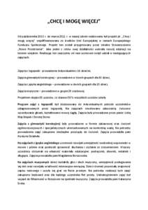 „CHCĘ I MOGĘ WIĘCEJ” Od października 2010 r. do marca 2011 r. w naszej szkole realizowany był projekt pt: „Chcę i mogę więcej” współfinansowany ze środków Unii Europejskiej w ramach Europejskiego Fund