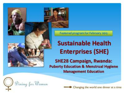 Featured program for FebruarySustainable Health Enterprises (SHE) SHE28 Campaign, Rwanda: Puberty Education & Menstrual Hygiene