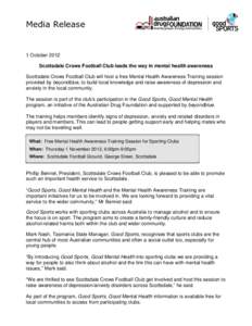 Media Release  1 October 2012 Scottsdale Crows Football Club leads the way in mental health awareness Scottsdale Crows Football Club will host a free Mental Health Awareness Training session provided by beyondblue, to bu