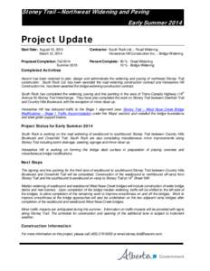 Stoney Trail – Northwest Widening and Paving Early Summer 2014 Project Update Start Date: August 15, 2013 March 12, 2014