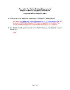 Race to the Top District-Developed Assessments for Hard-to-Measure and Other Content Areas Frequently Asked Questions (FAQ) 1. What is the link for the Florida State Board of Education’s Strategic Plan? The link is htt