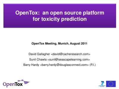 OpenTox: an open source platform for toxicity prediction OpenTox Meeting, Munich, August 2011  David Gallagher <david@cacheresearch.com>