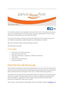 In this edition we give you the lowdown on the new Pelvic Floor First safe-exercise app, we hear from physiotherapist Gill Smith about how she was inspired by Pelvic Floor First and we give you a sneak peak at our new ma