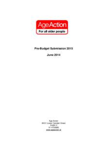 Pre-Budget Submission 2015 June 2014 Age Action[removed]Lower Camden Street Dublin 2