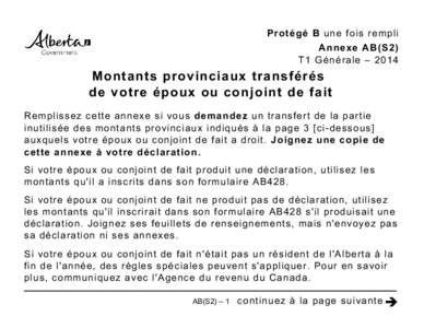 Protégé B une fois rempli Annexe AB(S2) T1 Générale – 2014 Montants provinciaux transférés de votre époux ou conjoint de fait