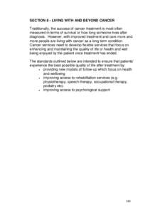 SECTION 8 - LIVING WITH AND BEYOND CANCER Traditionally, the success of cancer treatment is most often measured in terms of survival or how long someone lives after diagnosis. However, with improved treatment and care mo