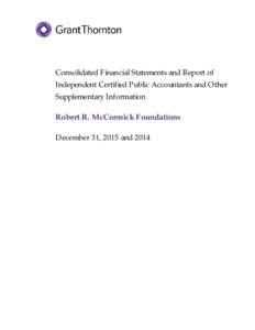 Consolidated Financial Statements and Report of Independent Certified Public Accountants and Other Supplementary Information Robert R. McCormick Foundations December 31, 2015 and 2014