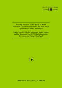 DELSA/ELSA/WD/HTP[removed]Selecting Indicators for the Quality of Health Promotion, Prevention and Primary Care at the Health Systems Level in OECD Countries Martin Marshall, Sheila Leatherman, Soeren Mattke