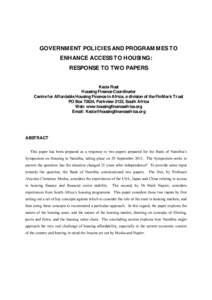 GOVERNM ENT POLI CI ES AND PROGRAM M ES TO ENHANCE ACCESS TO HOUSI NG: RESPONSE TO TWO PAPERS Kecia Rust Housing Finance Coordinator Centre for Affordable Housing Finance in Africa, a division of the FinM ark Trust