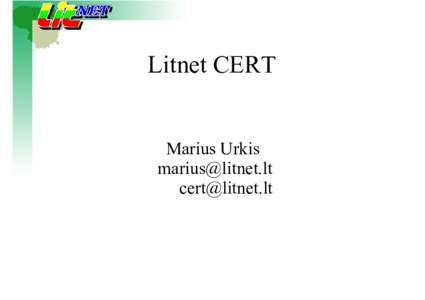 Litnet CERT Marius Urkis [removed] [removed]  Litnet
