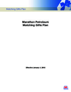 Matching Gifts Plan  Marathon Petroleum Matching Gifts Plan  Effective January 1, 2015