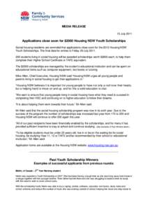 MEDIA RELEASE 15 July 2011 Applications close soon for $2000 Housing NSW Youth Scholarships Social housing residents are reminded that applications close soon for the 2012 Housing NSW Youth Scholarships. The final date f