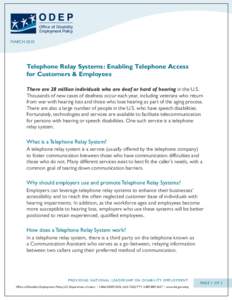 MARCH[removed]Telephone Relay Systems: Enabling Telephone Access for Customers & Employees There are 28 million individuals who are deaf or hard of hearing in the U.S. Thousands of new cases of deafness occur each year, in