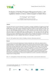Transport Research Arena 2014, Paris  Evaluation of the Road Transport Management System, a selfregulation initiative in heavy vehicle transport in South Africa P A Nordengena* and O J Naidoob a CSIR Built Environment, P