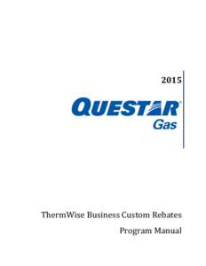 2015  ThermWise Business Custom Rebates Program Manual  1