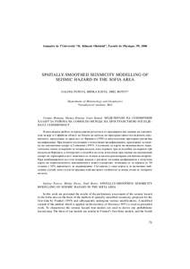 Annuaire de l’Université “St. Kliment Ohridski”, Faculté de Physique, 99, 2006  SPATIALLY-SMOOTHED SEISMICITY MODELLING OF SEISMIC HAZARD IN THE SOFIA AREA GALINA FOTEVA, MINKA ILIEVA, EMIL BOTEV*