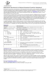 Department of Science, Information Technology, Innovation and the Arts BioCondition Benchmarks for Regional Ecosystem Condition Assessment Benchmarks are quantitative values derived from reference sites for each conditio