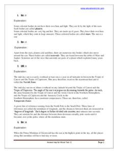 www.educationmirror.com  1. Ans : c Explanation: Some celestial bodies do not have their own heat and light. They are lit by the light of the stars. Such bodies are called planets.