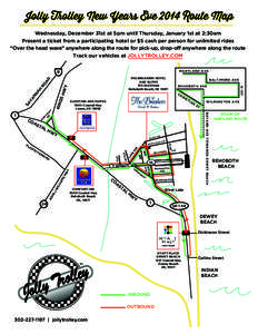 Jolly Trolley New Years Eve 2014 Route Map Wednesday, December 31st at 5pm until Thursday, January 1st at 2:30am Present a ticket from a participating hotel or $5 cash per person for unlimited rides “Over the head wave