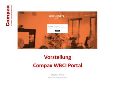 Software Development GmbH  Vorstellung Compax WBCI Portal Stephan Rinne Bonn, 29. November 2013