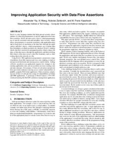 Improving Application Security with Data Flow Assertions Alexander Yip, Xi Wang, Nickolai Zeldovich, and M. Frans Kaashoek Massachusetts Institute of Technology – Computer Science and Artificial Intelligence Laboratory