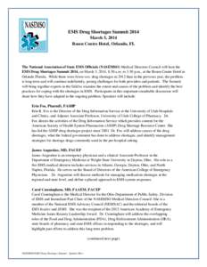 EMS Drug Shortages Summit 2014 March 5, 2014 Rosen Centre Hotel, Orlando, FL The National Association of State EMS Officials (NASEMSO) Medical Directors Council will host the EMS Drug Shortages Summit 2014, on March 5, 2
