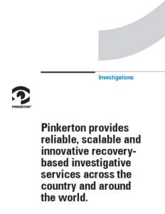 Investigations  Pinkerton provides reliable, scalable and innovative recoverybased investigative services across the