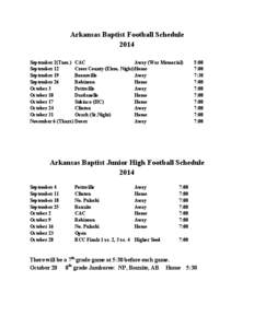 Arkansas Baptist Football Schedule 2014 September 2(Tues.) CAC Away (War Memorial) September 12 Cross County (Elem. Night) Home