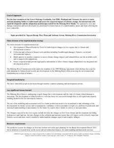 Goal of Approach: For the four countries of the Lower Mekong (Cambodia, Lao PDR, Thailand and Vietnam) the aim is to assist national planning bodies to understand and assess the expected impacts of climate change, the in