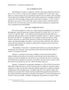 Official Form 7 - Cumulative Committee Note 2012 COMMITTEE NOTE The definition of “insider” is amended to conform to the statutory definition of the term. See 11 U.S.C. § [removed]Under the Code definition, ownershi