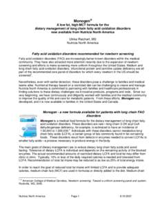 Monogen® A low fat, high MCT formula for the dietary management of long chain fatty acid oxidation disorders now available from Nutricia North America Ulrike Reichert, MS Nutricia North America