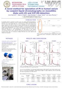 A novel method for speciation of Pt in human serum by conjoint liquid chromatography on monolithic disks with UV and ICP-MS detection Anže Martinčič*#, Radmila Milačič*#, Maja Čemažar**, Gregor Serša** and Janez 