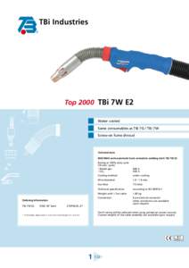 TBi Industries  Top 2000 TBi 7 W E2 Water cooled Same consumables as TBi 7 G / TBi 7  W Screw-on fume shroud