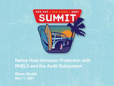 Native Host Intrusion Protection with  RHEL5 and the Audit Subsystem Steve Grubb May 11, 2007  Introduction