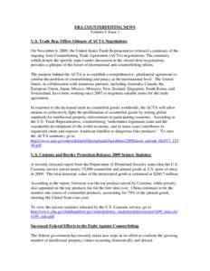 ERA COUNTERFEITING NEWS Volume I, Issue 1 U.S. Trade Rep. Offers Glimpse of ACTA Negotiations On November 6, 2009, the United States Trade Representative released a summary of the ongoing Anti-Counterfeiting Trade Agreem