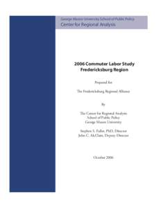 George Mason University School of Public Policy  Center for Regional Analysis 2006 Commuter Labor Study Fredericksburg Region