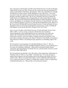 Stacy Gromatski is the President and CEO of the Florida Network of Youth and Families where she has served since[removed]In that role she oversees the statewide association for runaway and troubled youth shelters and progr