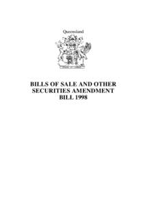 Queensland  BILLS OF SALE AND OTHER SECURITIES AMENDMENT BILL 1998