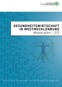 Gesundheitswirtschaft 	  in Westmecklenburg Masterplan – 2/2 Regionalplanung in Westmecklenburg