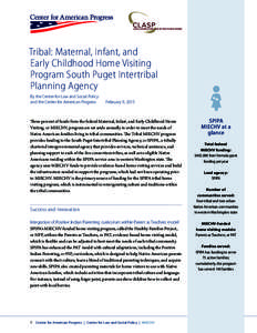 Tribal: Maternal, Infant, and Early Childhood Home Visiting Program South Puget Intertribal Planning Agency By the Center for Law and Social Policy and the Center for American Progress